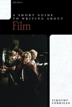 Image of A Short Guide to Writing about Film by Timothy Corrigan Book