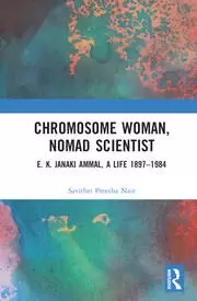 Image of Chromosome Woman Nomad Scientist E. K. Janaki Ammal A Life 1897-1984