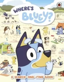 Image of Bluey: Where's Bluey? A Search-and-Find Book