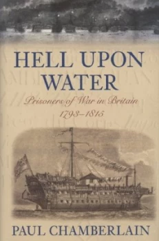 Image of Hell upon Water by Paul Chamberlain Hardback