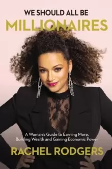 Image of We Should All Be Millionaires : A Womans Guide to Earning More, Building Wealth, and Gaining Economic Power