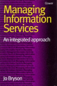 Image of Managing Information Services by Jo Bryson Hardback
