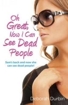 Image of Oh Great Now I Can See Dead People by Deborah Durbin Paperback