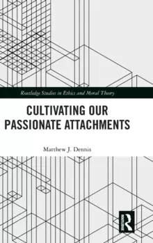 Image of Cultivating Our Passionate Attachments
