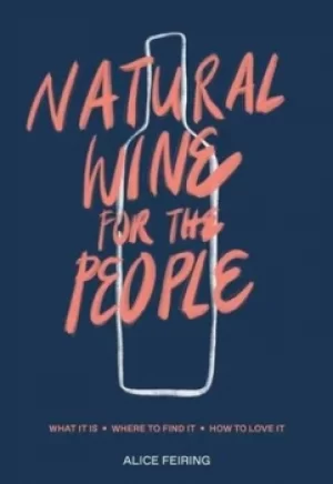 Image of Natural wine for the people by Alice Feiring
