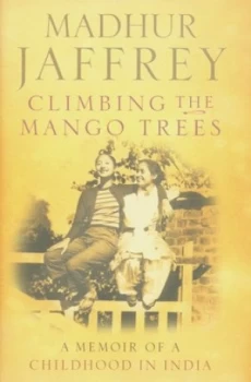 Image of Climbing the Mango Trees by Madhur Jaffrey Hardback