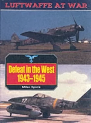 Image of Defeat in the West 1943-1945 by Mike Spick