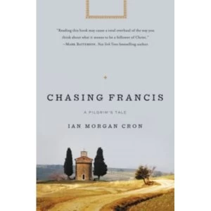 Image of Chasing Francis : A Pilgrim's Tale