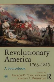 Image of Revolutionary America 1763-1815 by Francis D. Cogliano Paperback