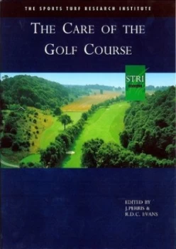 Image of The Care of the Golf Course by J Perris and R. D. C Evans and England Sports Turf Research Institute Book