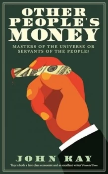Image of Other Peoples Money by John Kay Hardback
