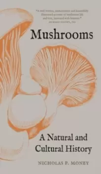 Image of Mushrooms : A Natural and Cultural History