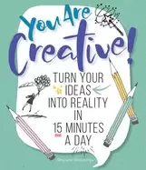 Image of you are creative turn your ideas into reality in 15 minutes a day