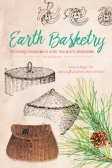 Image of Earth Basketry, 2nd Edition: Weaving Containers with Nature's Materials