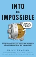 Image of into the impossible think like a nobel prize winner lessons from laureates