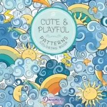 Image of Cute and Playful Patterns Coloring Book : For Kids Ages 6-8, 9-12
