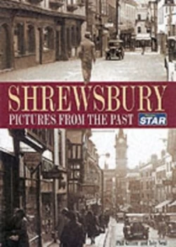 Image of Shrewsbury by Toby Neal and Phil Gillam and Shropshire Star Hardback
