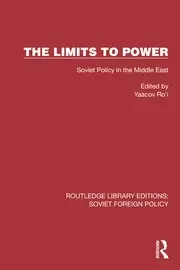 Image of The Limits to Power Soviet Policy in the Middle East