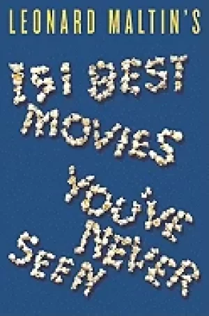 Image of leonard maltins 151 best movies youve never seen