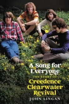 Image of A Song For Everyone : The Story of Creedence Clearwater Revival