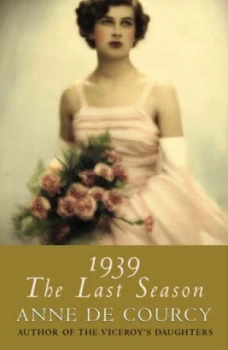 Image of 1939 the Last Season by Anne De Courcy Paperback