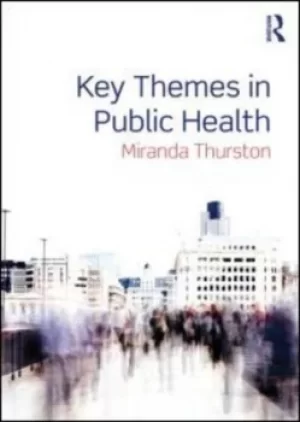 Image of Key themes in public health by Miranda Thurston