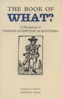 Image of The Book of What by Rodney Dale Hardback
