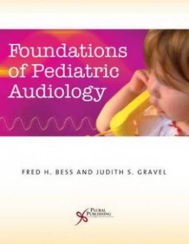 Image of Foundations of Pediatric Audiology by Fred H. Bess Paperback