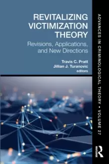 Image of Revitalizing Victimization Theory : Revisions, Applications, and New DirectionsAdvances in Criminological Theory Volume 27