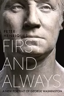 Image of First and Always : A New Portrait of George Washington