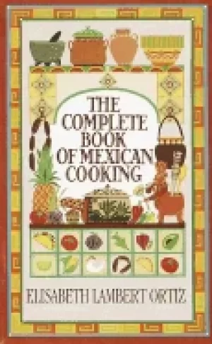 Image of complete book of mexican cooking a cookbook