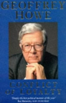 Image of Conflict of Loyalty by Geoffrey Howe Paperback
