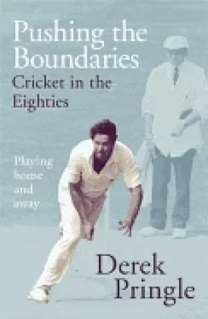 Image of pushing the boundaries cricket in the eighties the perfect gift book for cr