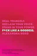 Image of fck like a goddess heal yourself reclaim your voice stand in your power