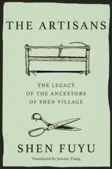 Image of The Artisans : The Legacy of the Ancestors of Shen Village