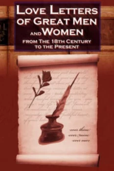 Image of Love Letters of Great Men and Women from the Eighteenth Century to the Present Day by C H Charles Book