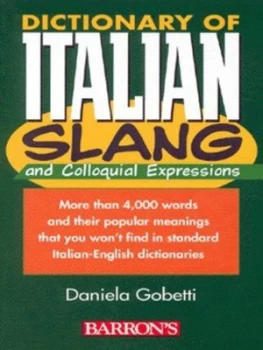 Image of Dictionary of Italian Slang and Colloquial Expressions by Daniela Gobetti Paperback