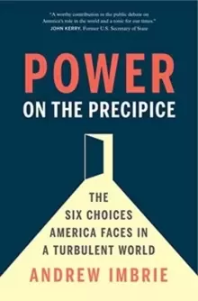 Image of Power on the Precipice : The Six Choices America Faces in a Turbulent World