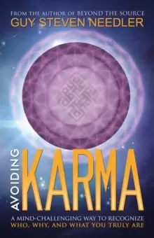 Image of Avoiding Karma : A Mind-Challenging Way to Recognize Who, Why, and What You Truly are