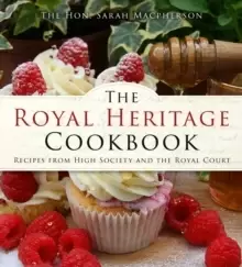 Image of The Royal Heritage Cookbook : Recipes From High Society and the Royal Court