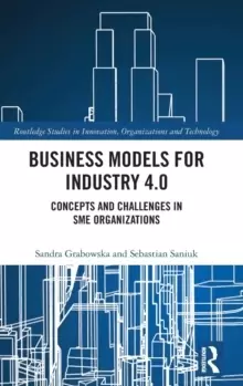 Image of Business Models for Industry 4.0 : Concepts and Challenges in SME Organizations