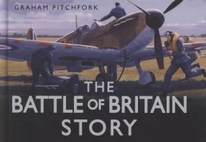 Image of The Battle of Britain Story by Graham Pitchfork Hardback