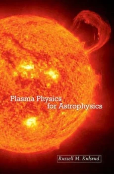 Image of Plasma Physics for Astrophysics by Russell M Kulsrud Paperback