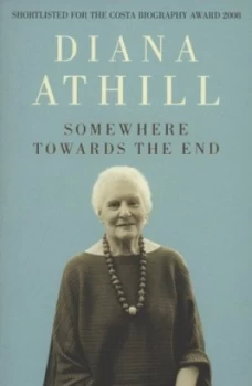 Image of Somewhere Towards the End by Diana Athill Paperback