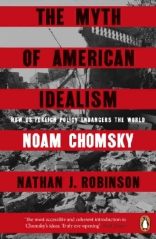 Image of The Myth of American Idealism : How U.S. Foreign Policy Endangers the World Paperback / softback
