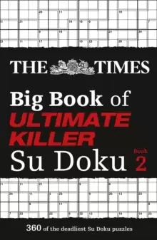 Image of The Times Big Book of Ultimate Killer Su Doku book 2 : 360 of the Deadliest Su Doku Puzzles