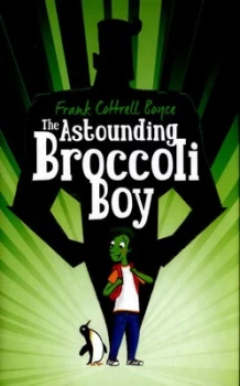 Image of The Astounding Broccoli Boy by Frank Cottrell Boyce Hardback