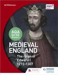 Image of AQA GCSE History: Medieval England - the Reign of Edward I 1272-1307