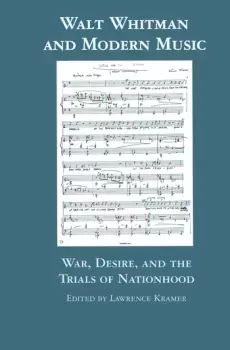 Image of Walt Whitman and Modern MusicWar Desire and the Trials of Nationhood