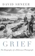 Image of grief the biography of a holocaust photograph